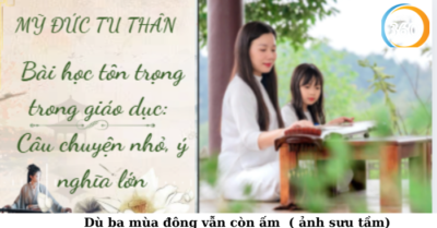 Bài học tôn trọng trong giáo dục: Câu chuyện nhỏ, ý nghĩa lớn