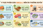 9 thực phẩm giàu omega-3 giúp bảo vệ tim mạch và não bộ